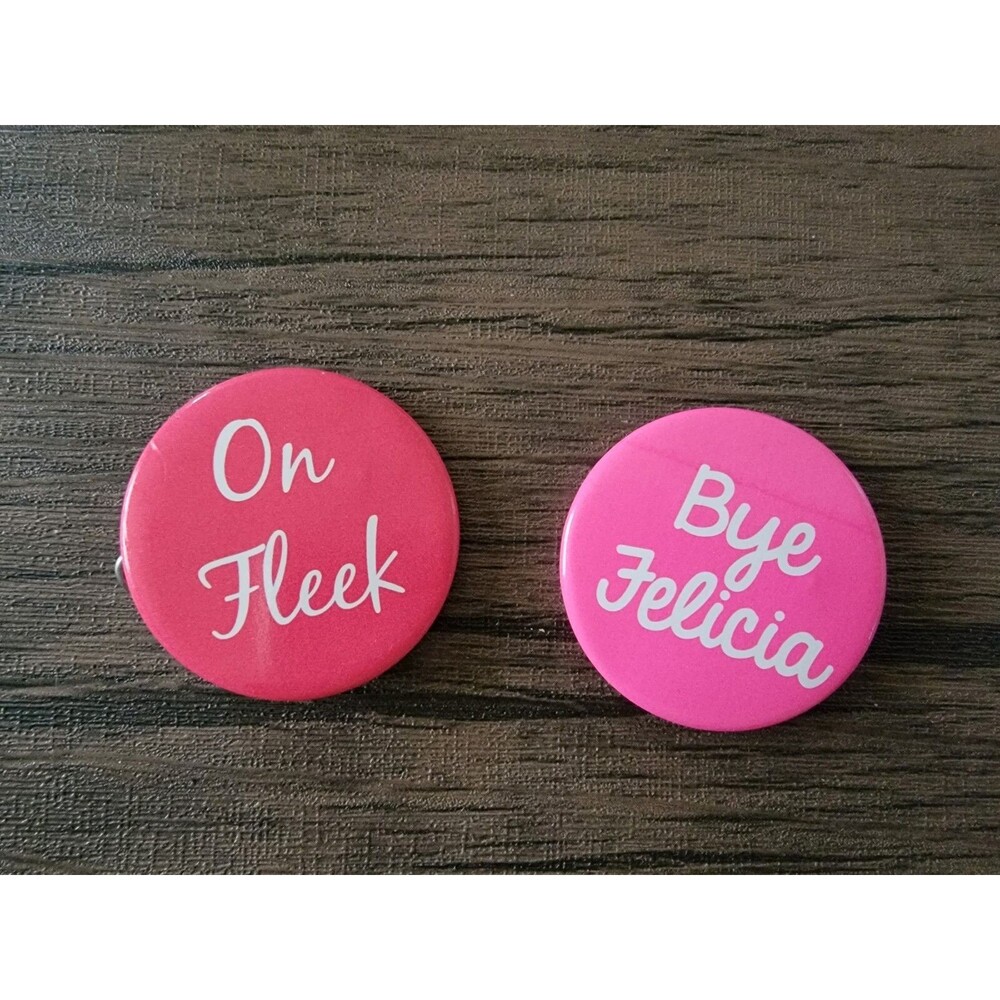 Pink On Fleek & Bye Felicia Button Lot Of 2